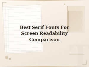 Best Serif Fonts for Screen Readability Compared